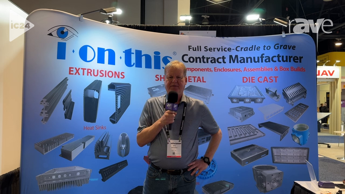 InfoComm 2024: Ionthis Talks About Contract Manufacturing of Custom Machine Components