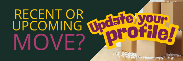 Recent or Upcoming Move? Update Your Profile!