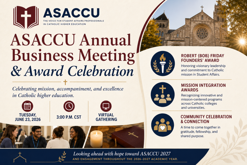 Promotional graphic for the ASACCU Annual Business Meeting & Award Celebration. The design features ASACCU branding in maroon and navy with Catholic-inspired imagery, including a church façade, candle, cross, and community gathering photos. Main text reads “ASACCU Annual Business Meeting & Award Celebration” with the subtitle “Celebrating mission, accompaniment, and excellence in Catholic higher education.” Event details include Tuesday, June 23, 2026, at 3:00 p.m. CST as a virtual gathering. The right side highlights the Robert (Bob) Friday Founders’ Award, Mission Integration Awards, and Community Celebration & Connection. Footer text reads: “Looking ahead with hope toward ASACCU 2027 and engagement throughout the 2026–2027 academic year.”