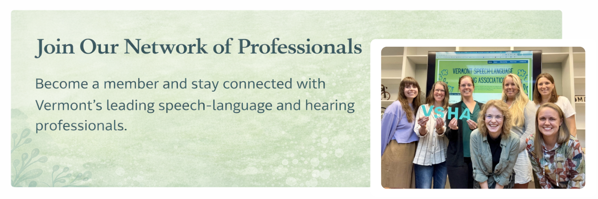 Join our network of professionals banner encouraging speech language pathologists and hearing professionals in Vermont to become members and stay connected