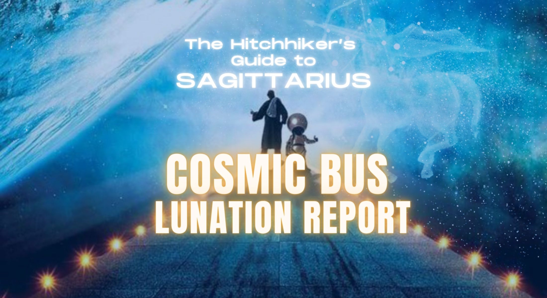 "THE HITCHHIKER'S GUIDE TO SAGITTARIUS" [Cosmic Bus 2346]