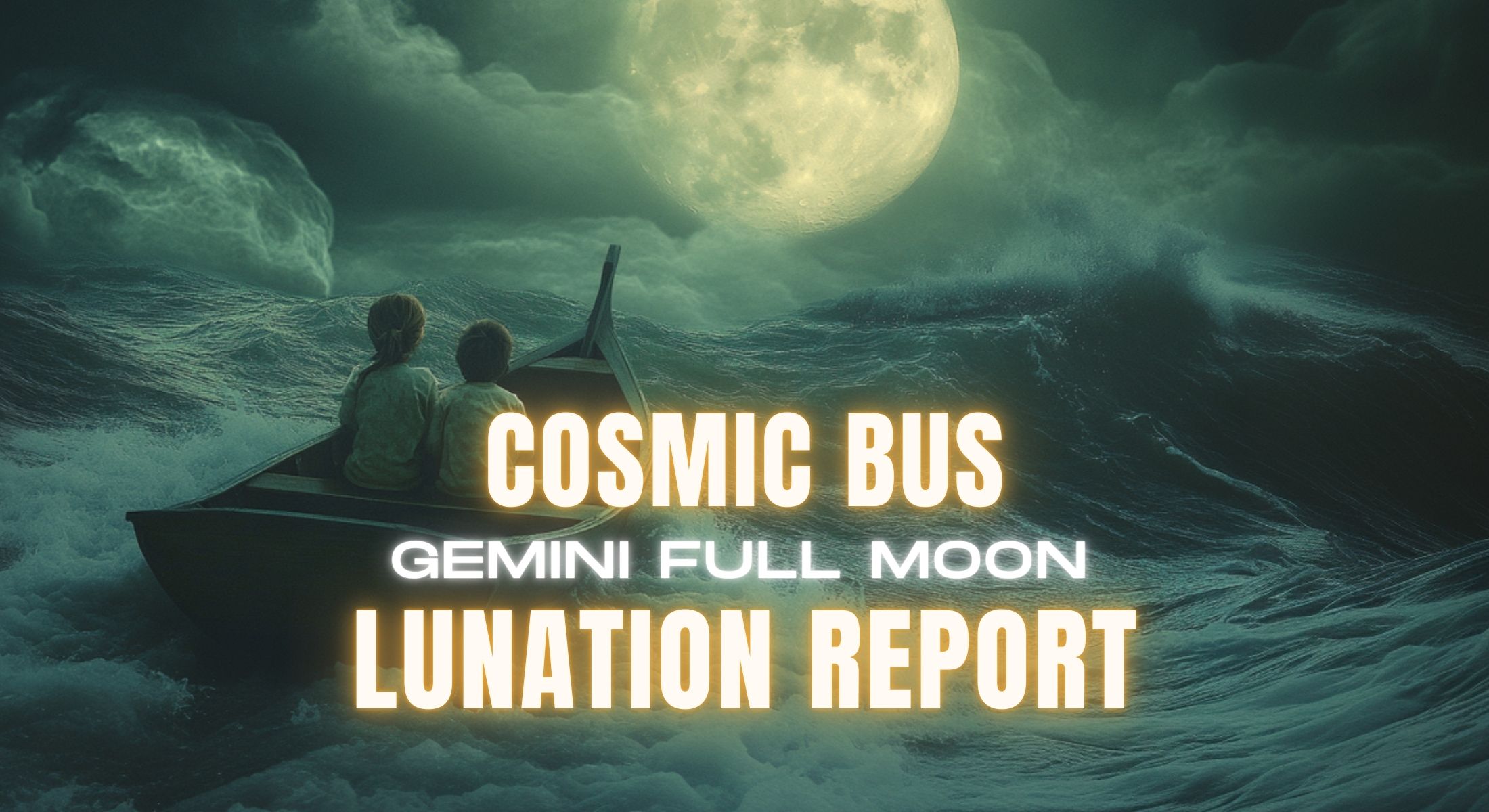 GEMINI FULL MOON LUNATION REPORT [Cosmic Bus #2450] - angstoic.com