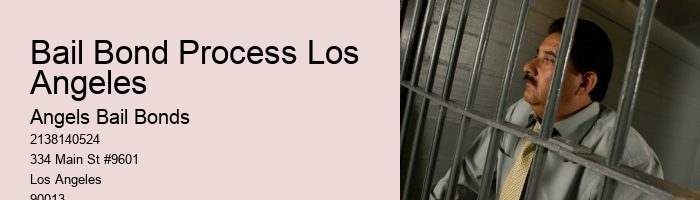 Bail Bond Process Los Angeles