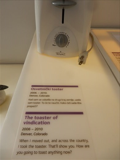 The Museum of Broken Relationships was a very unique place. It displayed an item from a relationship and a short story about the relationship. Some were happy some were sad, some were funny. 