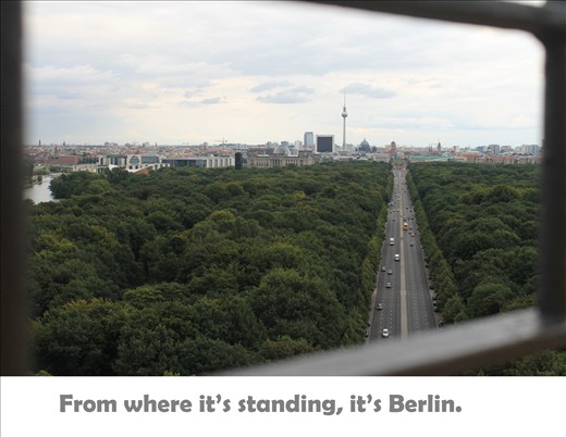 From where it's standing, it's Berlin