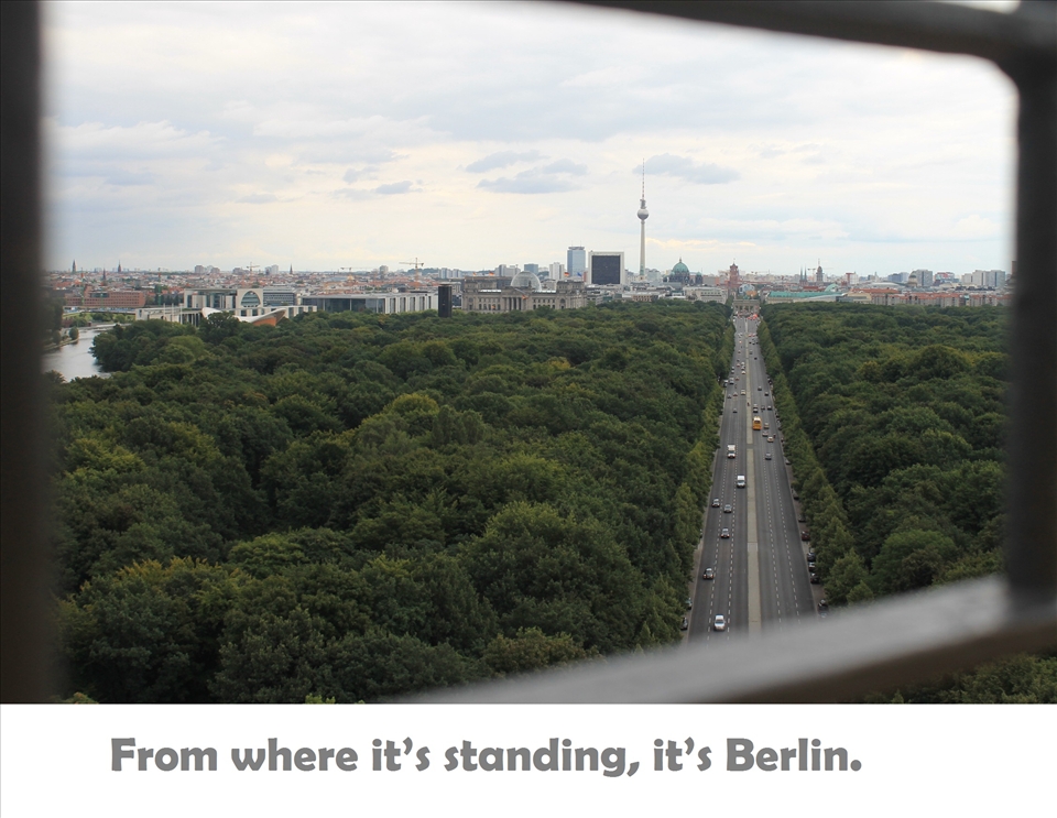 From where it's standing, it's Berlin