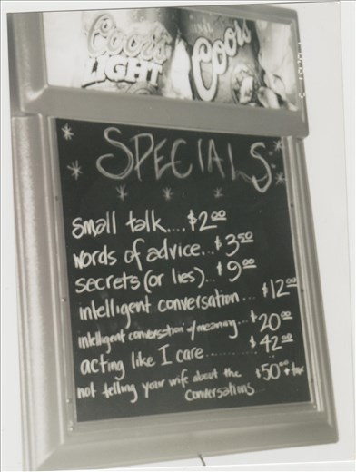  My first bar tending job and I had already learned what people really want to order.