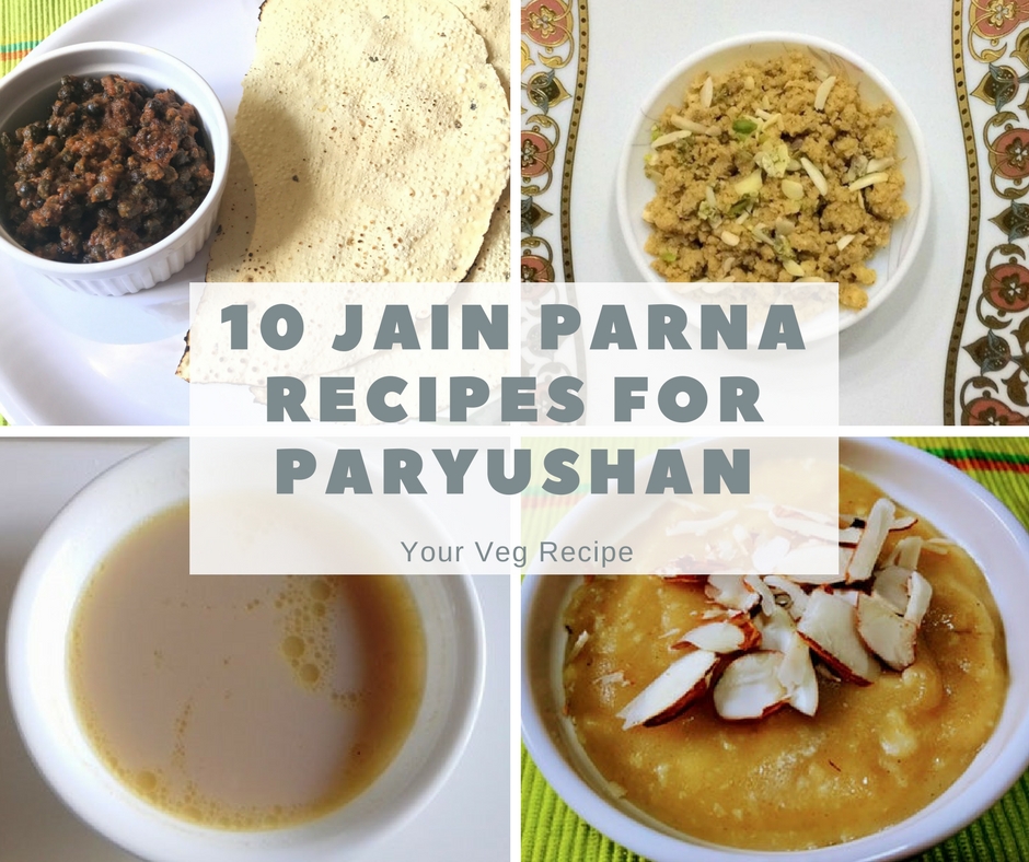 10 Jain Parna Recipes For Paryushan Your Veg Recipe