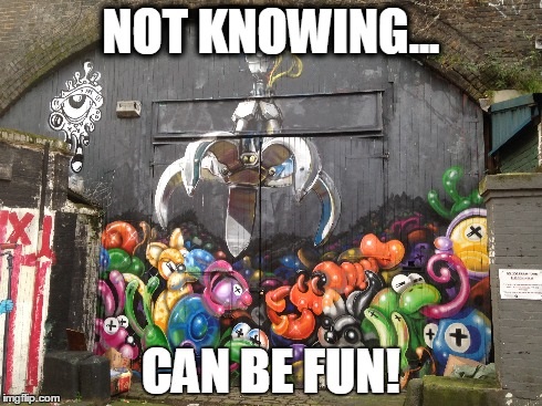 Not-Knowing-can-be-fun.jpg