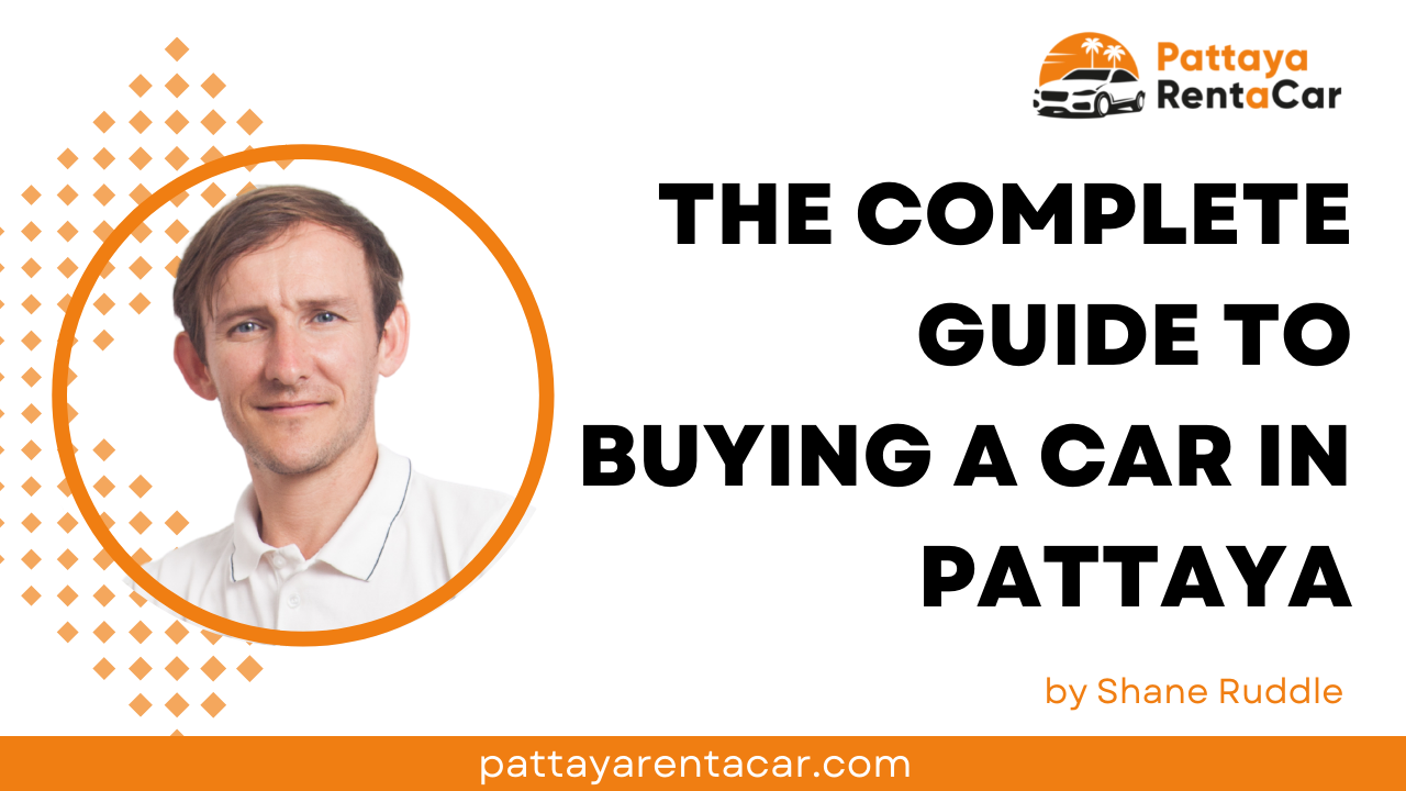 The Complete Guide to Buying a Car in Pattaya (Updated 2026)