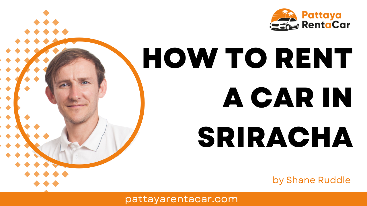 Renting a Car in Sriracha: What You Need to Know