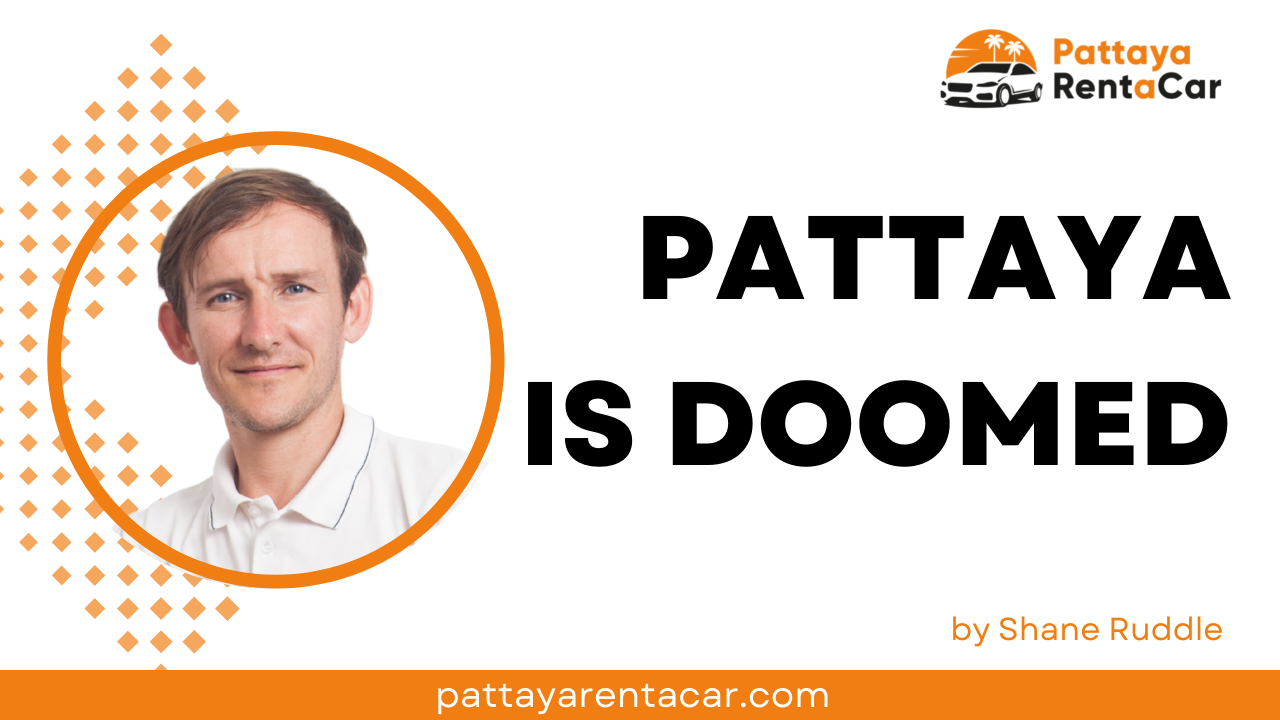 Pattaya is Doomed 