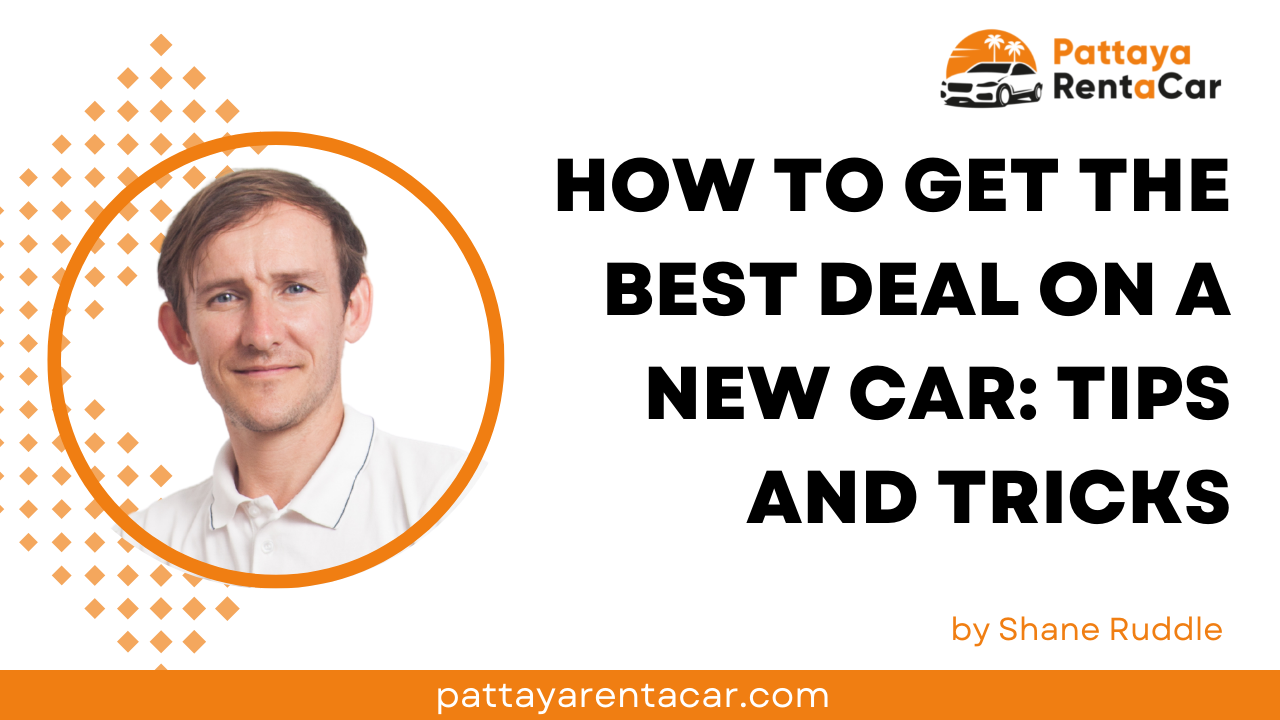 How to Get the Best Deal on a New Car: Tips and Tricks