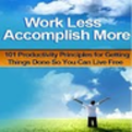 Work Less, Accomplish More book app Personal Development, Productivity, Lifestyle