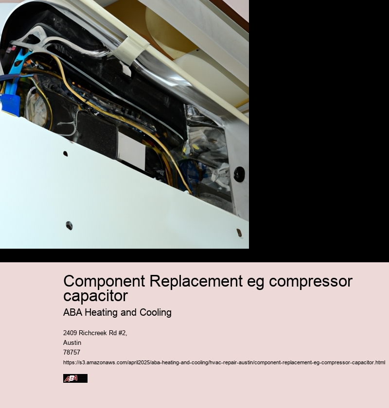 Component Replacement eg compressor capacitor