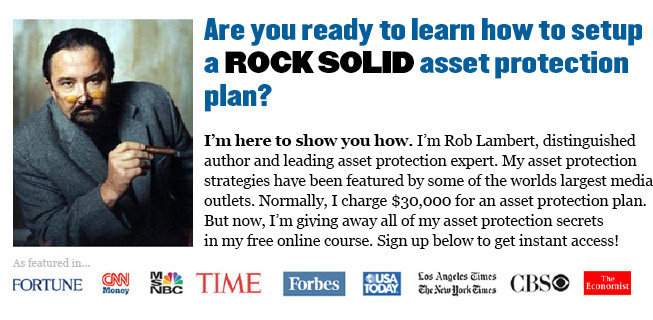 Are you ready to learn how to setup a rock solid asset protection plan?