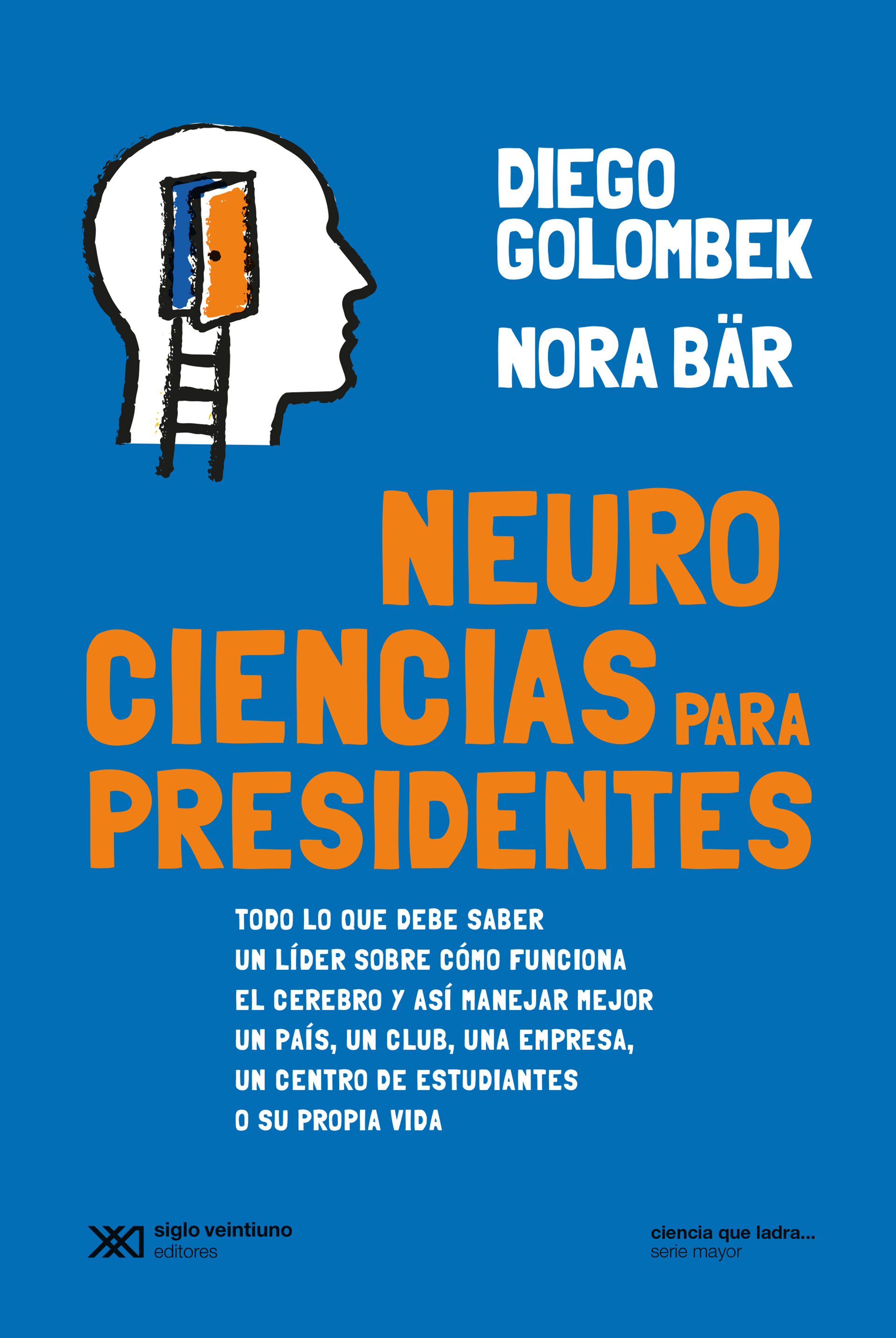 “Neurociencias para presidentes”, uno de los libros de Golombek, autor de más de 10 títulos de divulgación.