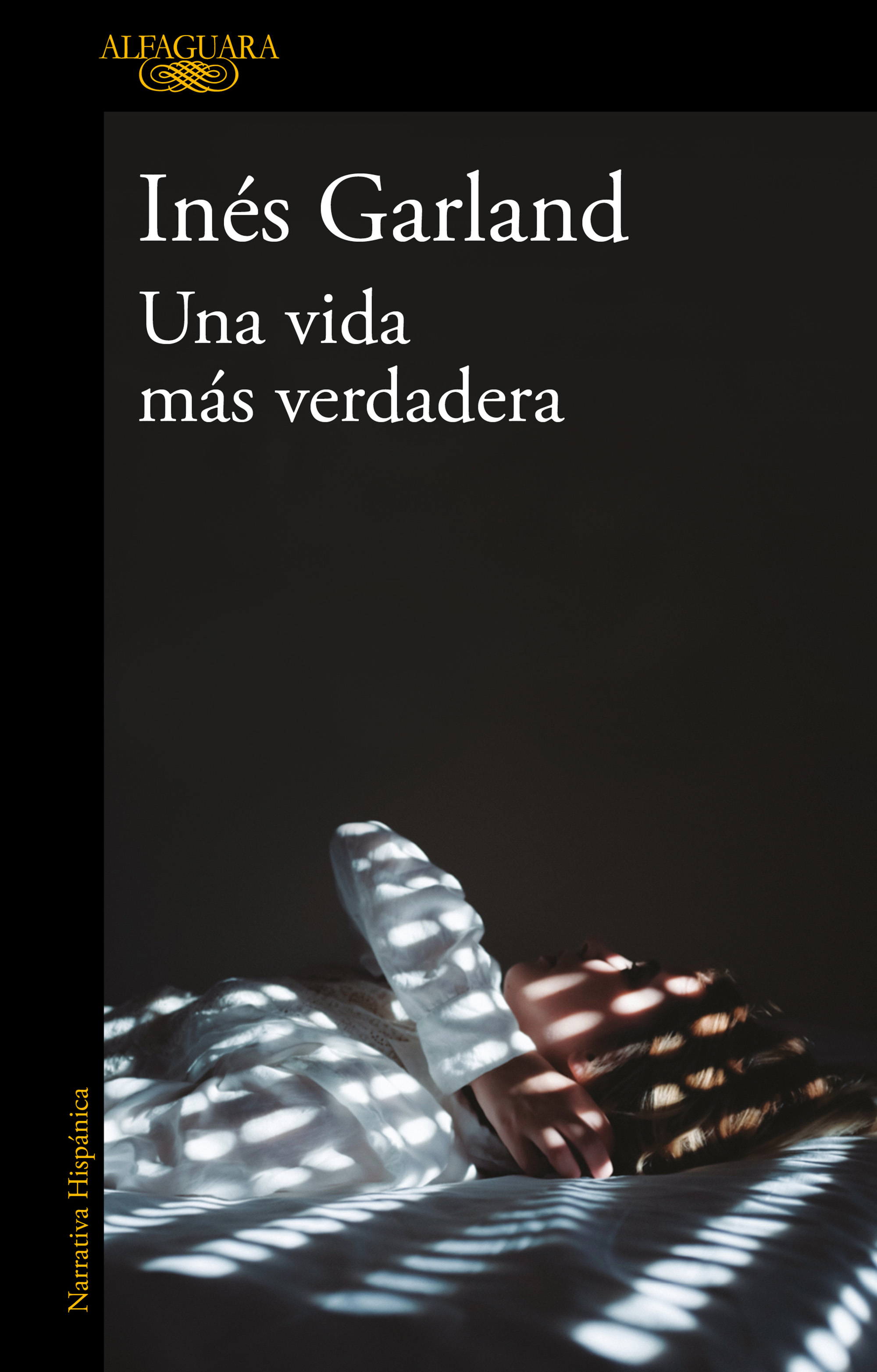 Una vida más verdadera es la nueva novela de Inés Garland.