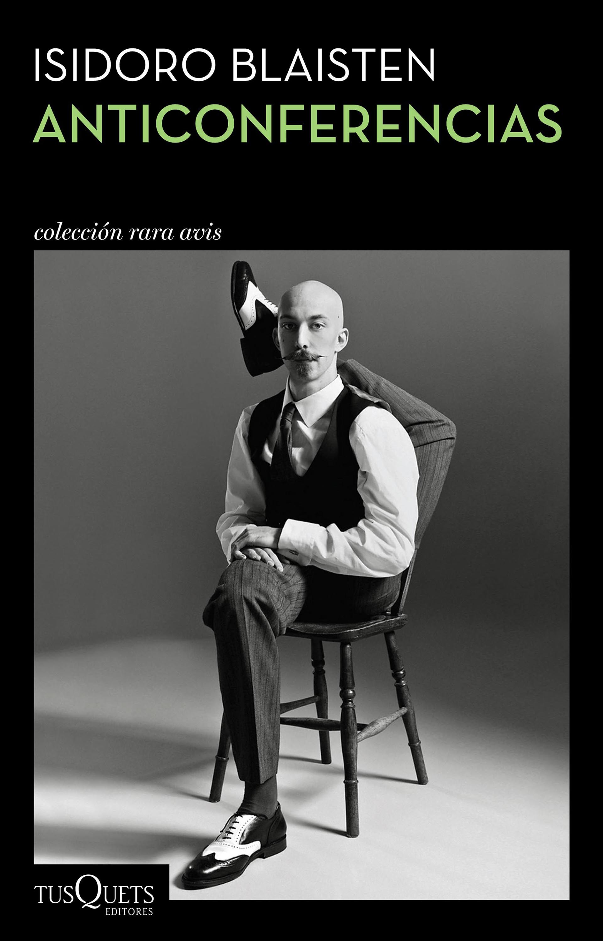 “Anticonferencias”, de Blaisten, acaba de ser reeditado por Tusquets en la colección Rara Avis, que dirige Juan Forn