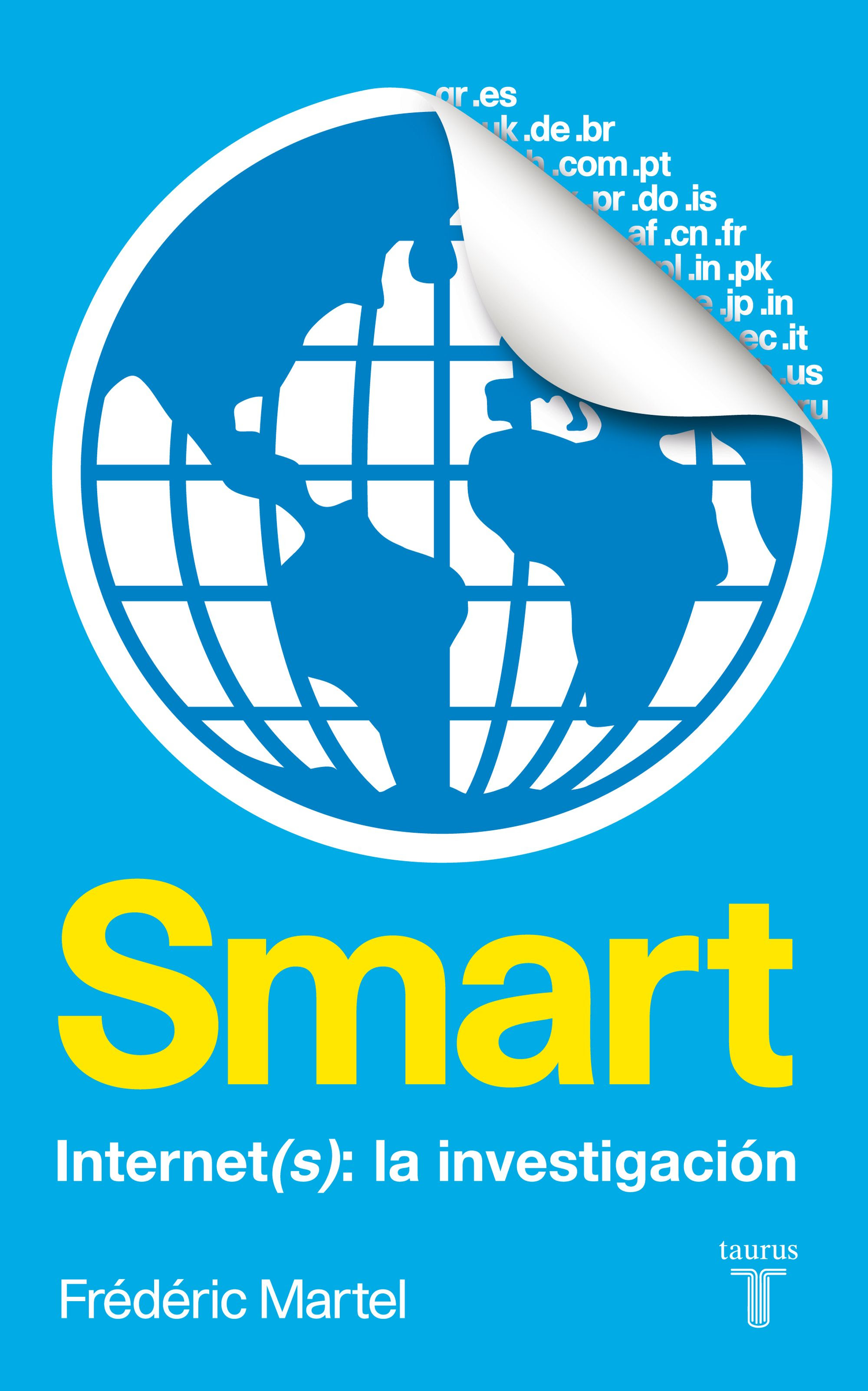 Smart es uno de los ocho libros que publicó el investigador Fréderic Martel