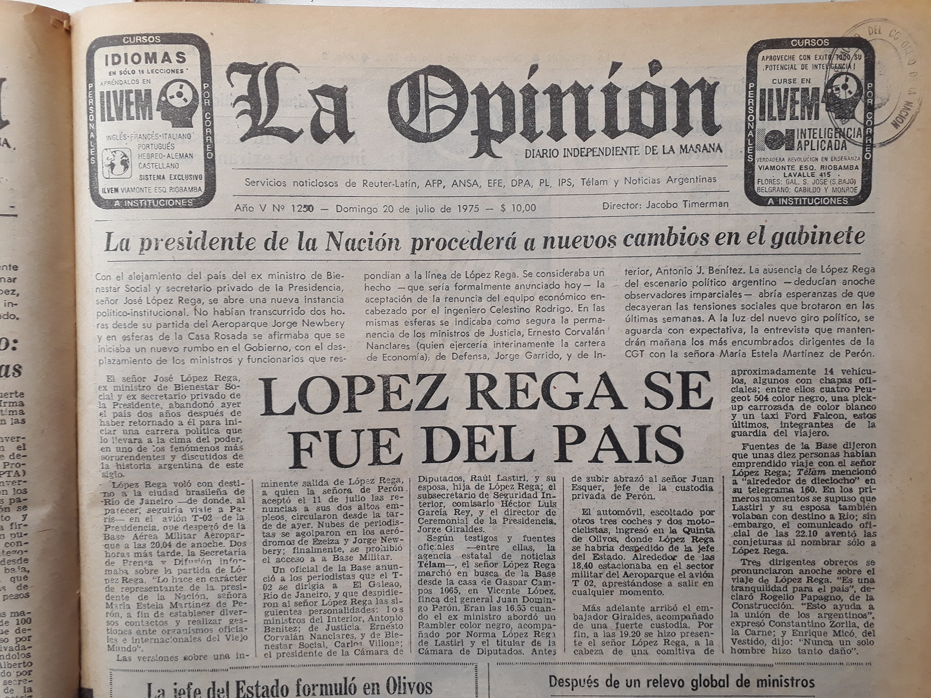 La tapa del diario La Opinión del 20 de julio de 1975. El día anterior, con un tubo de plástico en las manos en el que, dijo a gritos con su voz de falsete, llevaba su nombramiento como embajador plenipotenciario de la Argentina, López Rega huyó al exterior