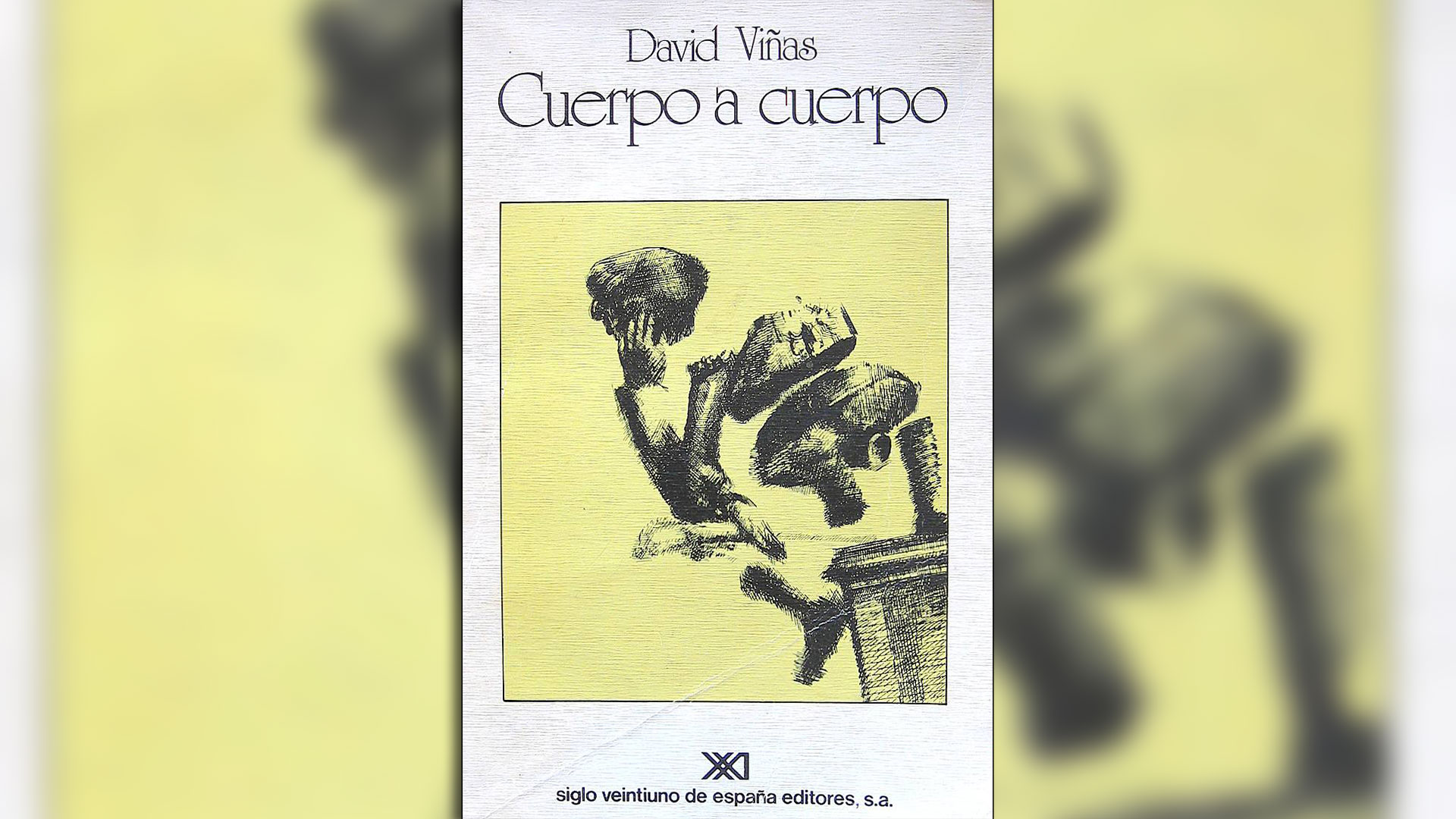 Cuerpo a cuerpo, de David Viñas
