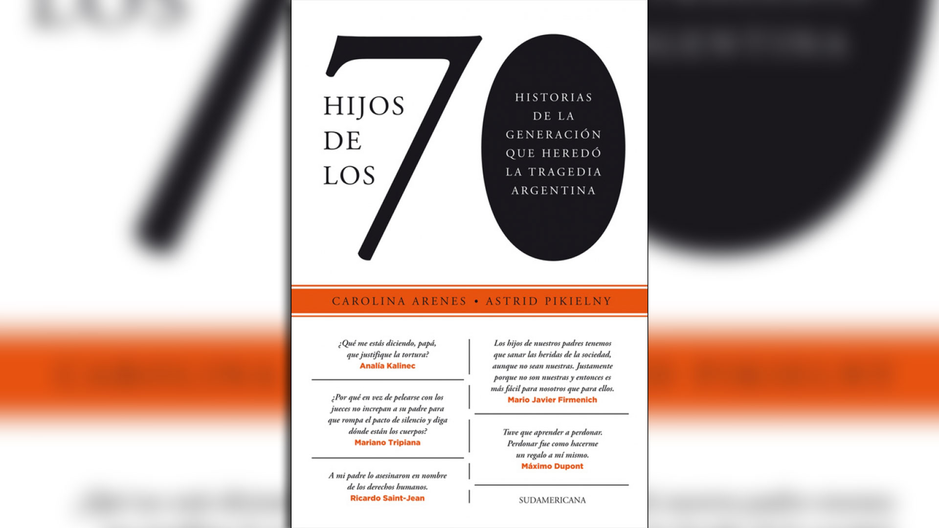 Hijos de los 70: historias de la generación que heredó la tragedia argentina, de Carolina Arenes y Astrid Pikielny