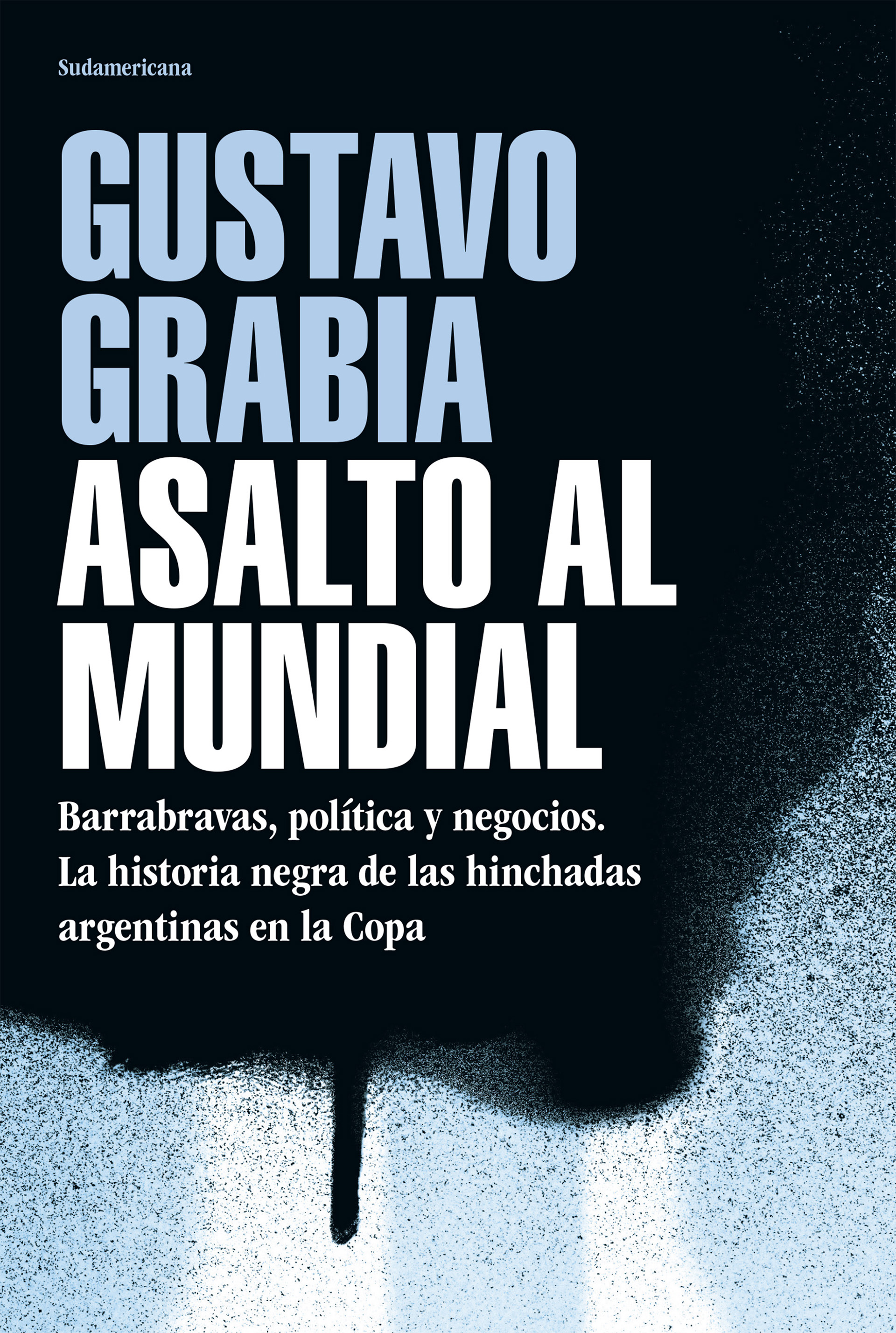Portada de “Asalto al mundial”, el nuevo libro de Gustavo Grabia