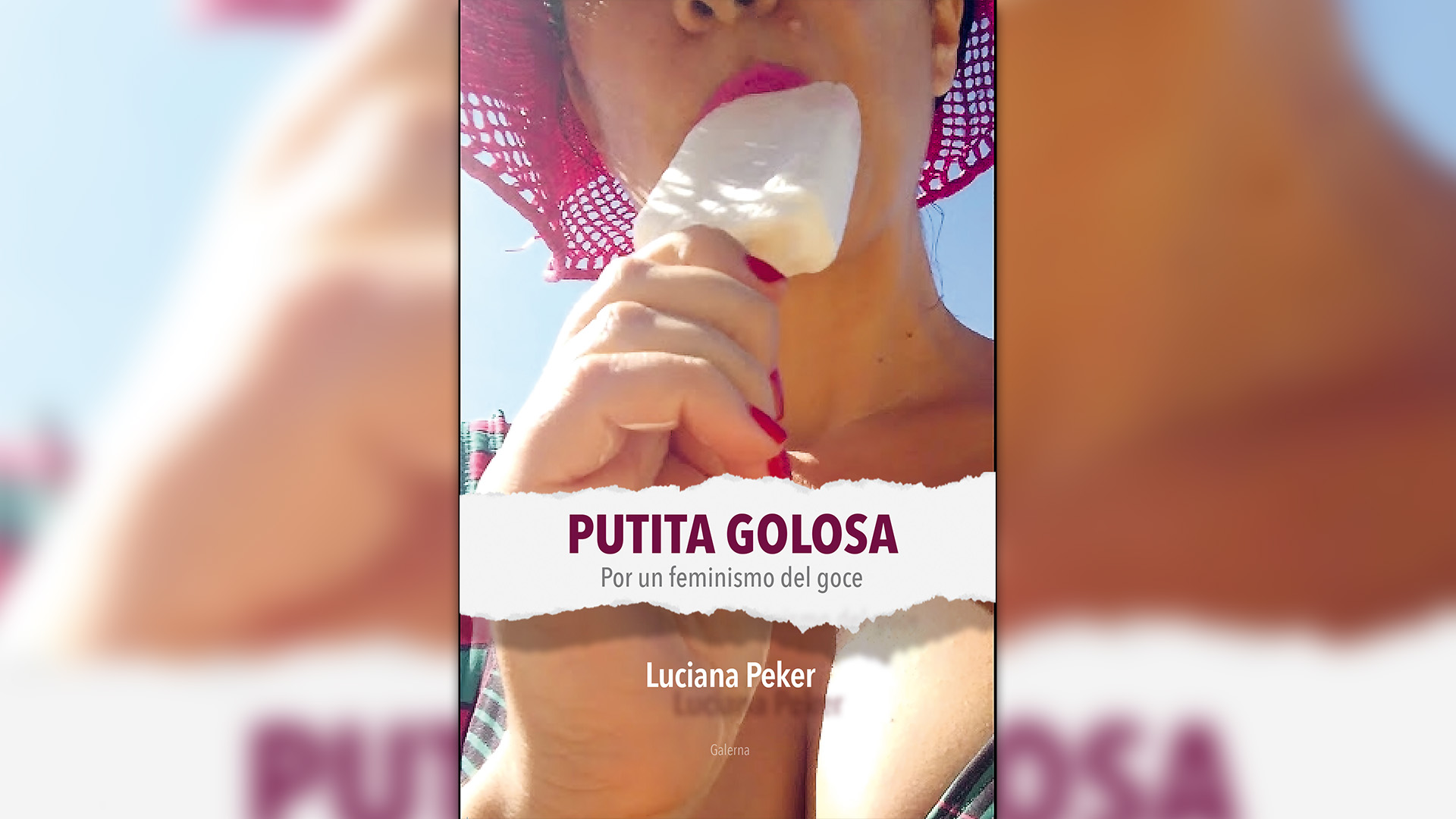 “Putita golosa. Por un feminismo del goce”, de Luciana Peker (Galerna)