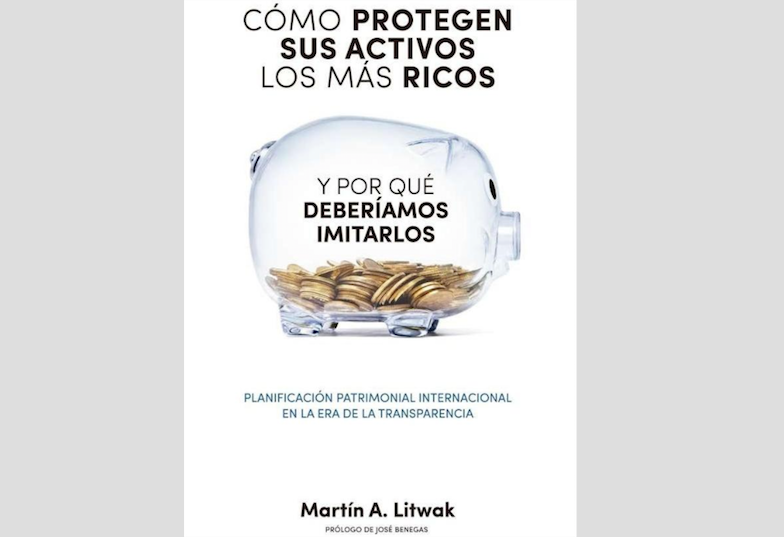 Como protegen sus activos los mas ricos: y por que deberíamos imitarlos (Edición en Español)