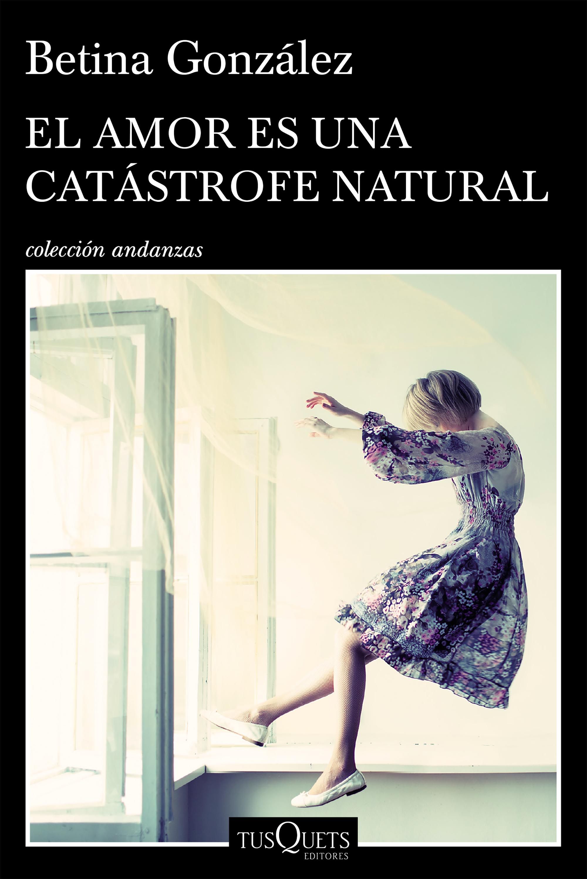 El amor es una catástrofe natural, Betina González