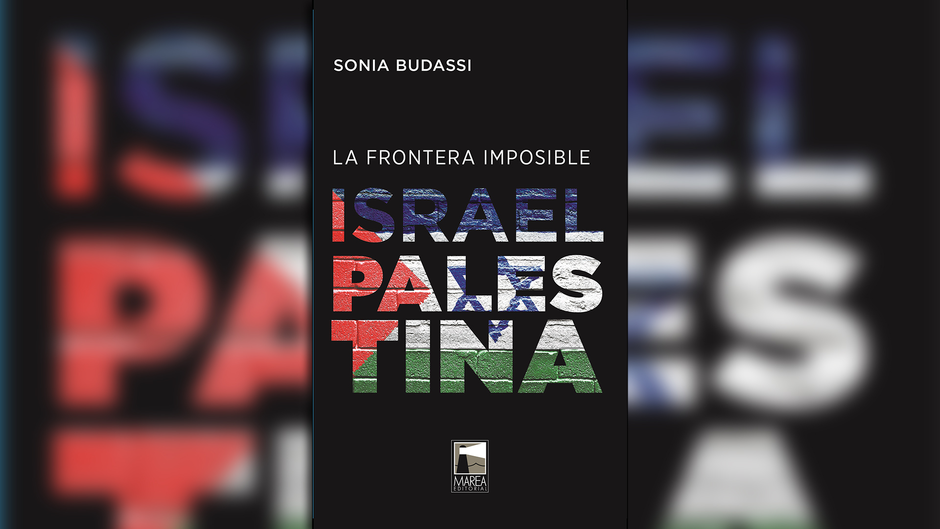 La frontera imposible. Israel Palestina, Sonia Budassi, Marea