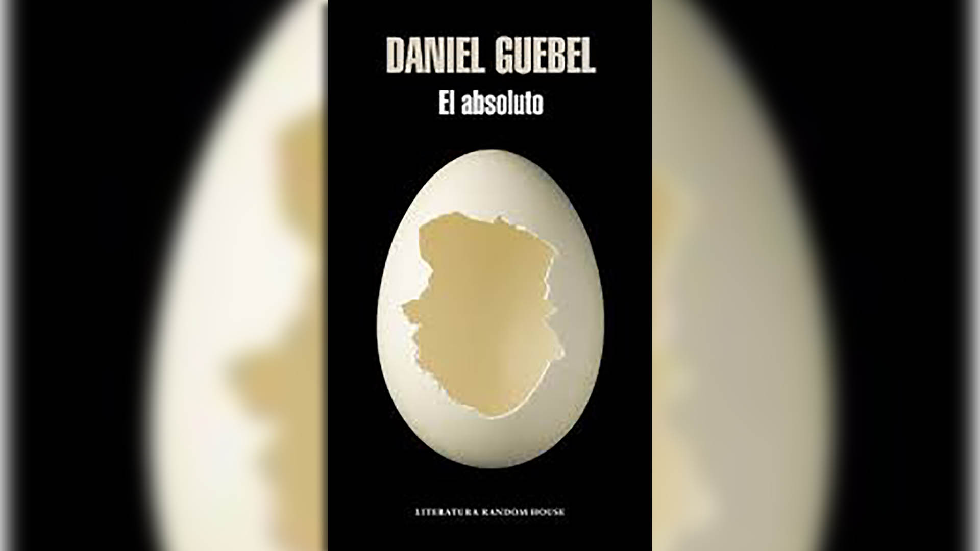“El Absoluto” (Penguim Random House), de Daniel Guebel