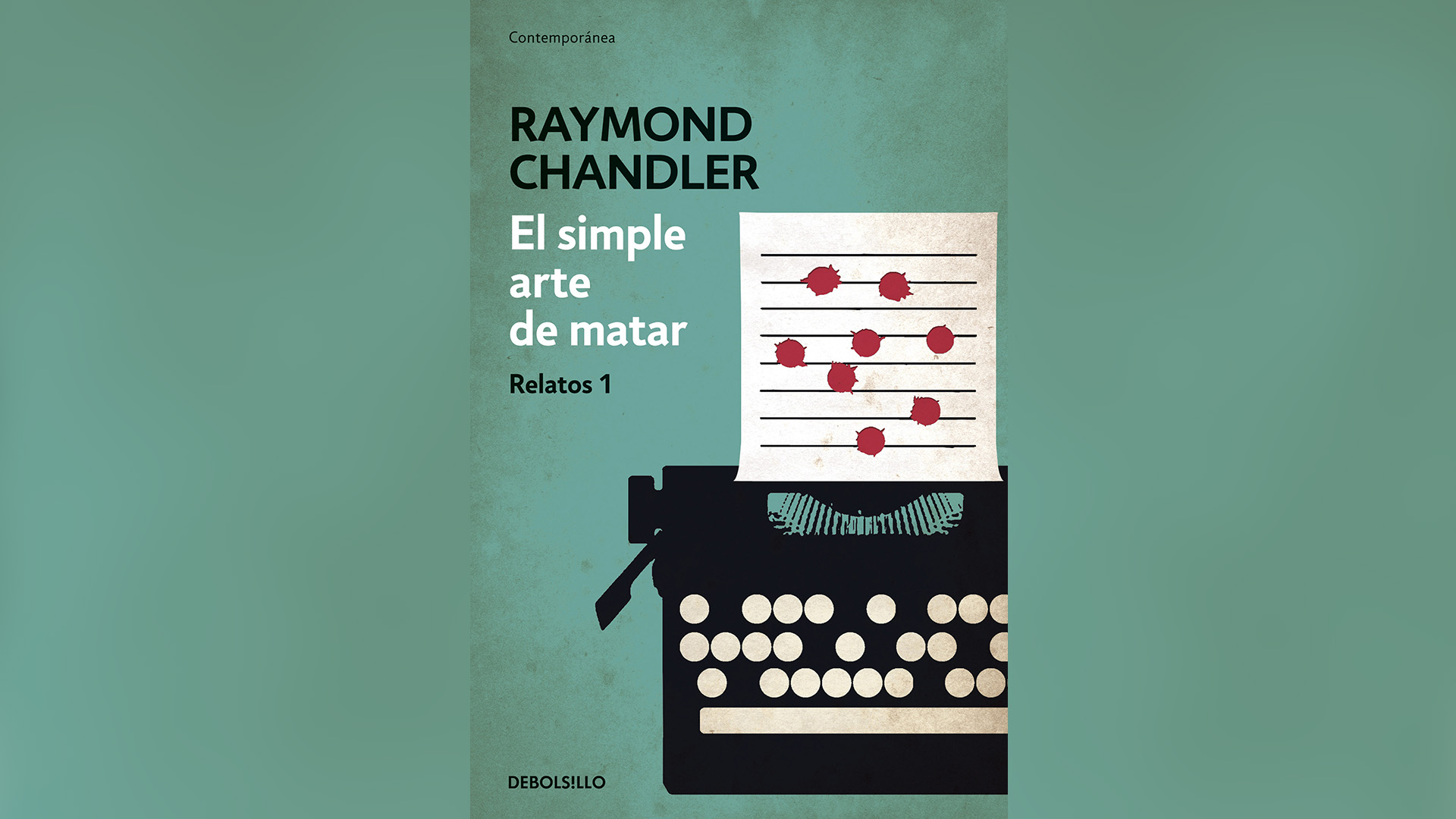 “El simple arte de matar” (Debolsillo), de Raymond Chandler
