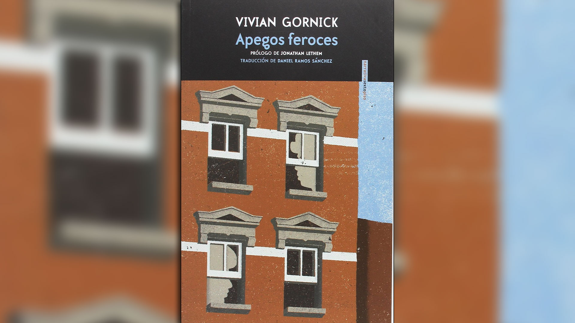 En “Apegos feroces” (Sexto Piso), Gornick retrata en detalle la relación tormentosa con su madre