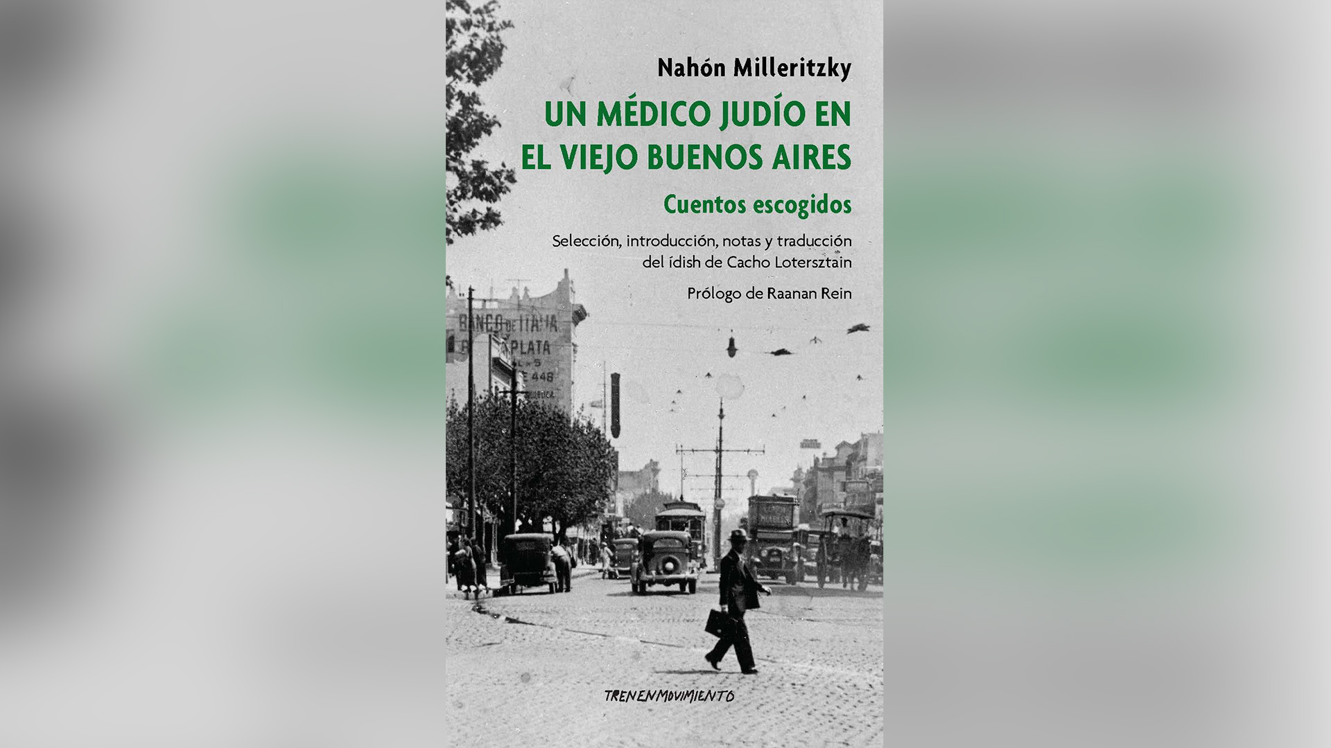 “Un médico judío en el viejo Buenos Aires” de Nahon Milleritzky