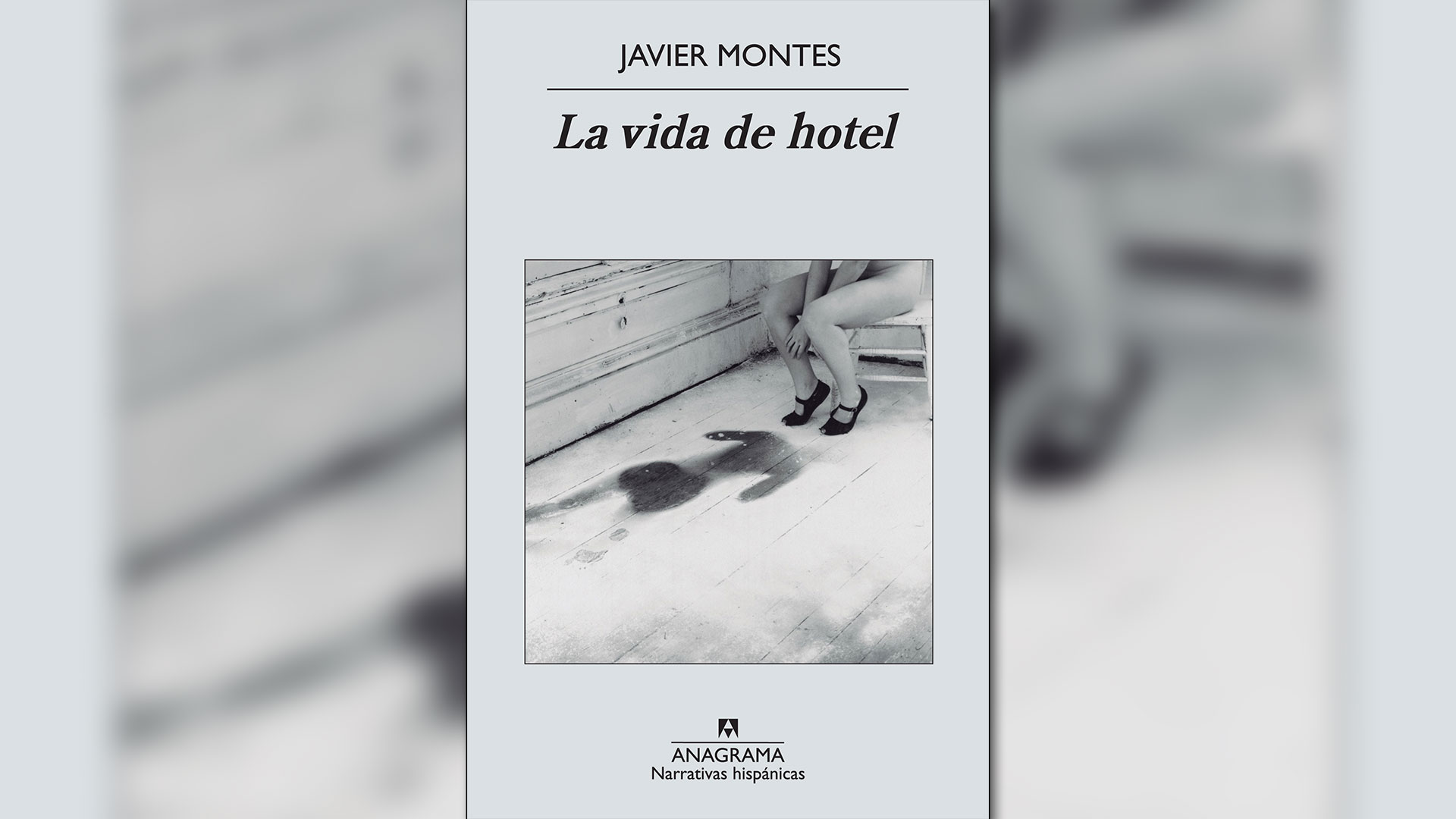 “La vida de hotel” de Javier Montes