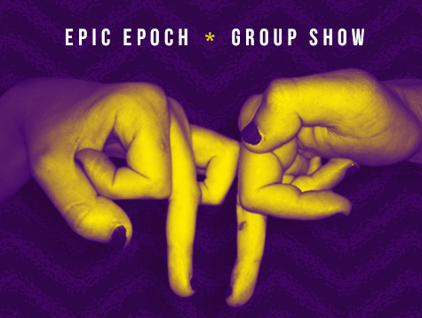 Epic Epoch Group Show  | Events Calendar