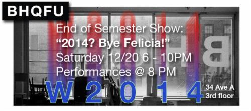 BHQFU End of Semester Show: "2014? Bye Felicia!" | Events Calendar