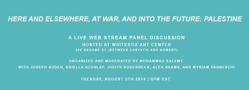 HERE AND ELSEWHERE, AT WAR, AND INTO THE FUTURE: PALESTINE LIVE WEB STREAM PANEL DISCUSSION