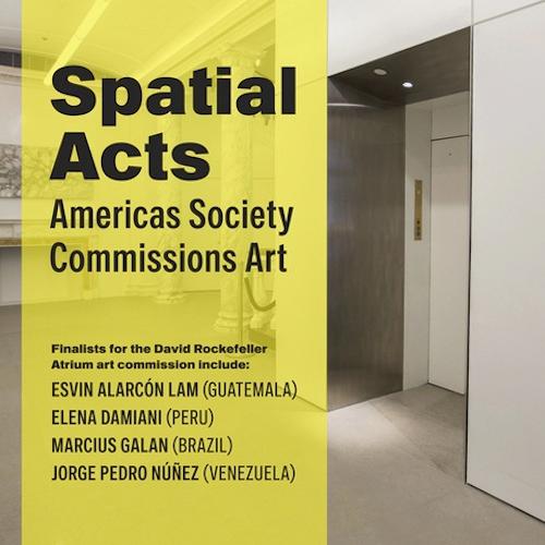 Spatial Acts: Americas Society Commissions Art 