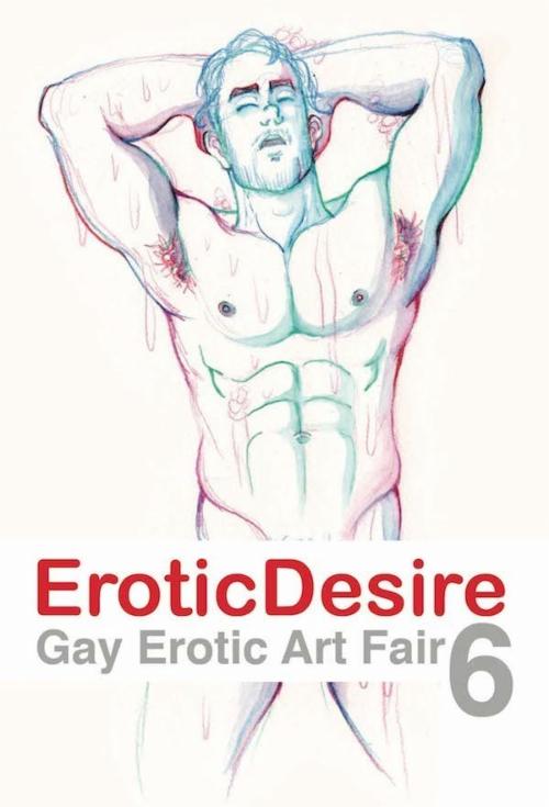 Erotic Desire: Gay Erotic Art Fair 6  | Events Calendar