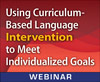 Using Curriculum-Based Language Intervention to Meet Individualized Goals
