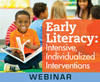 Early Literacy: Intensive, Individualized Interventions