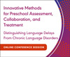 Distinguishing Language Delays From Chronic Language Disorders