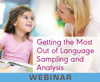 Getting the Most Out of Language Sampling and Analysis (On Demand Webinar)