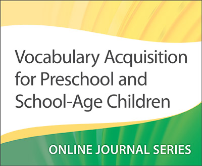 Vocabulary Acquisition For Preschool And School Age Children