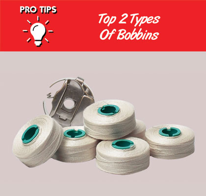 pro tips types of bobbins