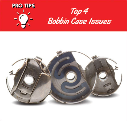 pro tips bobbin case issues