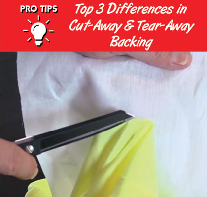 Pro Tips Differences In Cut-Away & Tear-Away Backings